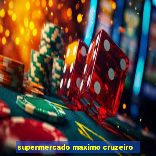 supermercado maximo cruzeiro